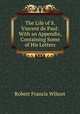 The Life of S. Vincent de Paul: With an Appendix, Containing Some of His Letters, Robert Francis Wilson 