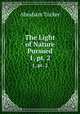 The Light of Nature Pursued. 1, pt. 2, Abraham Tucker 