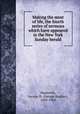 Making the most of life, the fourth series of sermons which have appeared in the New York Sunday herald, Hepworth, George H. (George Hughes), 1833-1902 
