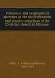 Historical and biographical sketches of the early churches and pioneer preachers of the Christian church in Missouri, Haley, T. P. (Thomas Preston), 1832-1913 