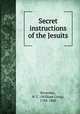 Secret instructions of the Jesuits, Brownlee, W. C. (William Craig), 1784-1860 