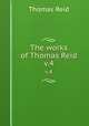 The works of Thomas Reid. v.4, Reid, Thomas 