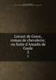Lisvart de Grece, roman de chevalerie; ou Suite d`Amadis de Gaule. 3, Mayer, Charles-Joseph, 1751-ca. 1825,Pre-1801 Imprint Collection (Library of Congress) DLC 