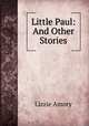 Little Paul: And Other Stories, Lizzie Amory 