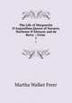 The Life of Marguerite D`Angoulme,Queen of Navarre, Duchesse D`Alenon and de Berry .: From .. 1, 