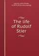 The life of Rudolf Stier, Lacroix, John Power, d. 1879. [from old catalog] 