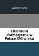Literatura dramatyczna w Polsce XVI wieku, Wiktor Hahn 