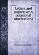 Letters and papers; with occasional observations, Scott, Thomas, 1747-1821,Scott, Thomas, 1747-1821. Force of truth. [from old catalog] 
