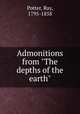 Admonitions from "The depths of the earth", Potter, Ray, 1795-1858 