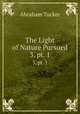 The Light of Nature Pursued. 3, pt. 1, Abraham Tucker 