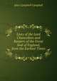 Lives of the Lord Chancellors and Keepers of the Great Seal of England, from the Earliest Times ., John Campbell Campbell 