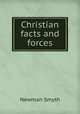 Christian facts and forces, Smyth, Newman 