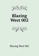 Blazing West 002, Blazing West 002 