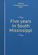 Five years in South Mississippi, Powell, Theophilus Shuck, 1855- 