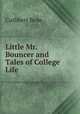 Little Mr. Bouncer and Tales of College Life, Cuthbert Bede 