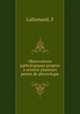 Observations pathologiques propres eclairer plusieurs points de physiologie., Lallemand, F 