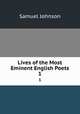Lives of the Most Eminent English Poets. 1, Samuel Johnson 