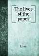 The lives of the popes, Lives 