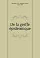De la greffe pidermique, Reverdin, J.-L. (Jacques-Louis), 1842-1929 