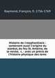Histoire de l`elephantiasis : contenant aussi l`origine du scorbut, du feu St. Antoine, de la verole, &c. : avec un prcis de l`histoire physique des tems, 
