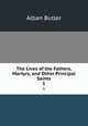 The Lives of the Fathers, Martyrs, and Other Principal Saints. 1, Alban Butler 