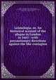 Loimologia, or, An historical account of the plague in London in 1665 : with precautionary directions against the like contagion, Hodges, Nathaniel, 1629-1688,Quincy, John, d. 1722. Essay on the different causes of pestilential diseases, and how they become contagious 
