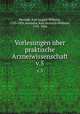 Vorlesungen uber praktische Arzneiwissenschaft. v.5, Berends, Karl August Wilhelm, 1759-1826,Sundelin, Karl Heinrich Wilhelm, 1791-1834 