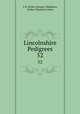 Lincolnshire Pedigrees. 52, A R (Arthur Roland ) Maddison, Arthur Staunton Larken 