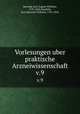 Vorlesungen uber praktische Arzneiwissenschaft. v.9, Berends, Karl August Wilhelm, 1759-1826,Sundelin, Karl Heinrich Wilhelm, 1791-1834 