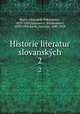 Historie literatur slovanskch. 2, 