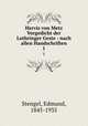Hervis von Metz Vorgedicht der Lothringer Geste : nach allen Handschriften. 1, Stengel, Edmund, 1845-1935 