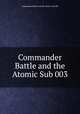Commander Battle and the Atomic Sub 003, Commander Battle and the Atomic Sub 003 