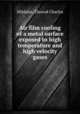 Air film cooling of a metal surface exposed to high temperature and high velocity gases., Mildahn, Elwood Charles 