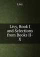 Livy, Book I and Selections from Books II-X., Livy 