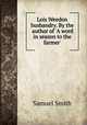 Lois Weedon husbandry. By the author of `A word in season to the farmer`., Samuel Smith 