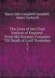The Lives of the Chief Justices of England: From the Norman Conquest Till Death of Lord Tenterden. 5, Baron John Campbell Campbell, James Cockcroft 