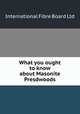 What you ought to know about Masonite Presdwoods, International Fibre Board Ltd 