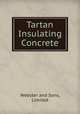Tartan Insulating Concrete, Webster and Sons, Limited 