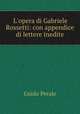 L`opera di Gabriele Rossetti: con appendice di lettere inedite, Guido Perale 