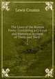 The Lives of the Roman Poets: Containing a Critical and Historical Account of Them and Their .. 2, Lewis Crusius 
