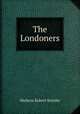 The Londoners, Hichens Robert Smythe 