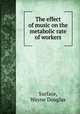 The effect of music on the metabolic rate of workers., Surface, Wayne Douglas 