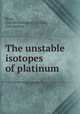 The unstable isotopes of platinum, Brice, Charles Simonton.;Collison, Tom Depher. 