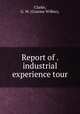 Report of . industrial experience tour., Clarke, G. W. (Graeme Wilber), 