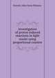 Investigation of proton induced reactions in light nuclei using proportional counter., Dorsett, John Orem Fillmore. 