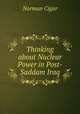 Thinking about Nuclear Power in Post-Saddam Iraq, Norman Cigar 