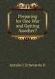 Preparing for One War and Getting Another?, Antulio J. Echevarria II 