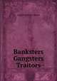 Banksters Gangsters Traitors, crag@spiritus.com.au 