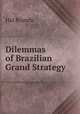 Dilemmas of Brazilian Grand Strategy, Hal Brands 
