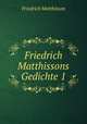Friedrich Matthissons Gedichte 1, Friedrich Matthisson 